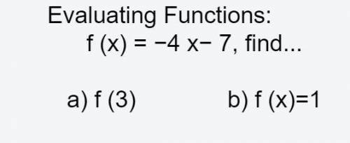 PLEASE I NEED HELP!!! ITS FOR MATH< ITS ABOUR EVALUATING FUNCTIONS
