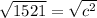 \sqrt{1521} =\sqrt{c^2}