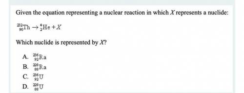 Given the equation representing a nuclear reaction which X represents a nuclide