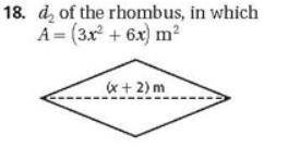 D2 of a rhombus, in which A=(3x^2+6x)m^2