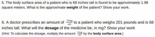 Doctors sometimes need to calculate the body surface area of their patient when they are determinin