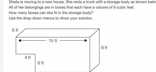 Sheila is moving to a new house. She rents a truck with a storage body as shown below.

All of her