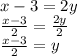 x - 3 = 2y \\  \frac{x - 3}{2}  =  \frac{2y}{2 }  \\  \frac{x - 3}{2}  = y