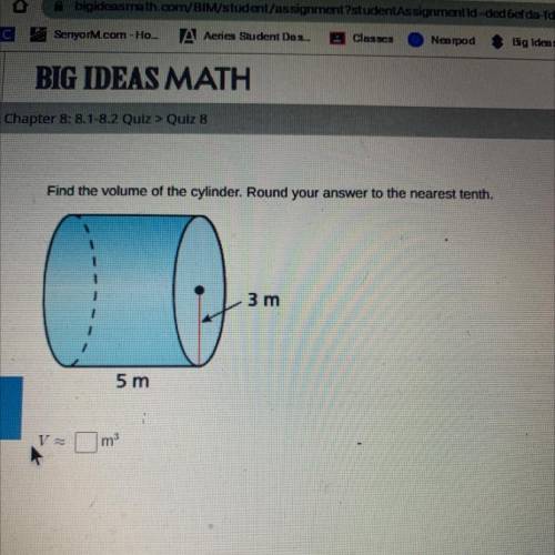 Find the volume of the cylinder. Round your answer to the nearest tenth
3 m
5 m