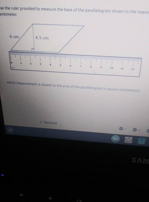 use the ruler provided to measure the base of the parallelogram shown to the nearest 0.5 CM which m