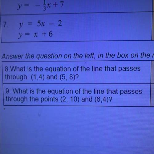 Need help for question 8 and 9. I need the equation that’s passes through the points!