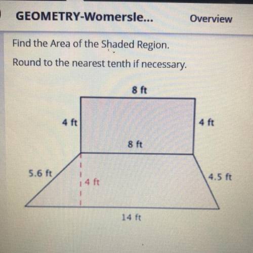 Find the Area of the Shaded Region.

Round to the nearest tenth if necessary.
8 ft
4 ft
4 ft
8 ft