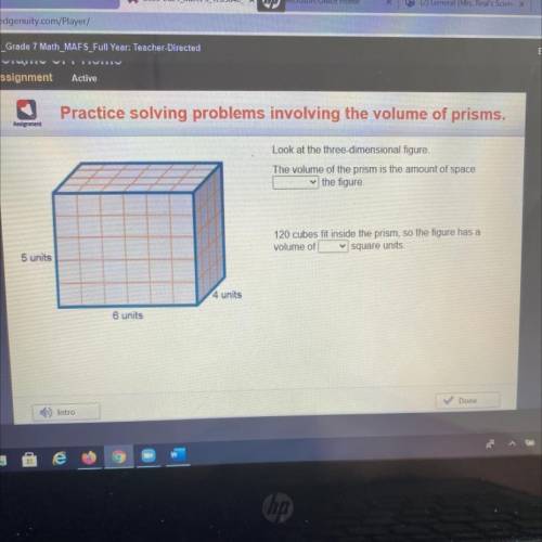 Look at the three-dimensional figure the volume of the prism is on my space blank of the figure 120
