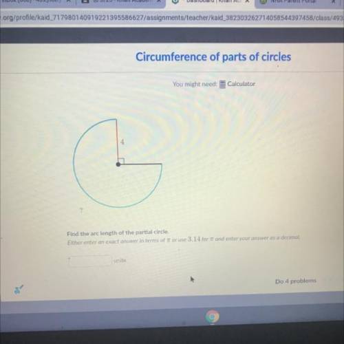 ?

Find the arc length of the partial circle.
Either enter an exact answer in terms of it or use 3
