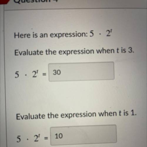 Here is an expression: 5 • 2'

Evaluate the expression when t is 3.
5 • 2' = 
Evaluate the express