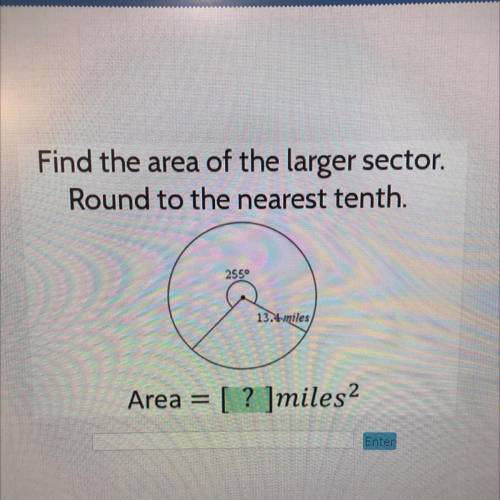 PLZ HELP Find the area of the larger sector. Round to the nearest tenth.