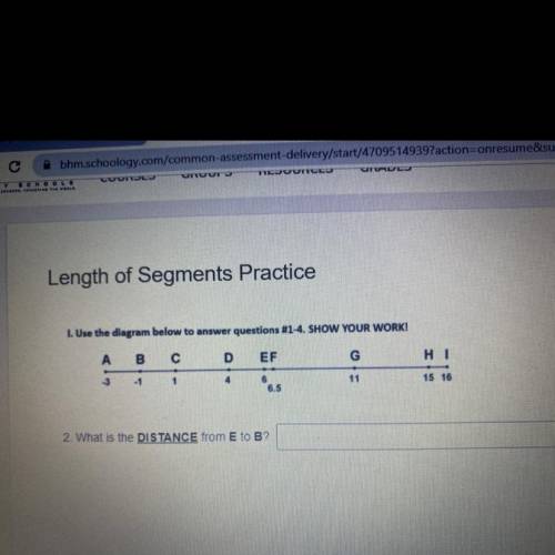 HELP PLEASE!!! Picture below!

Length of Segments Practice
the the darom below to annwer questions