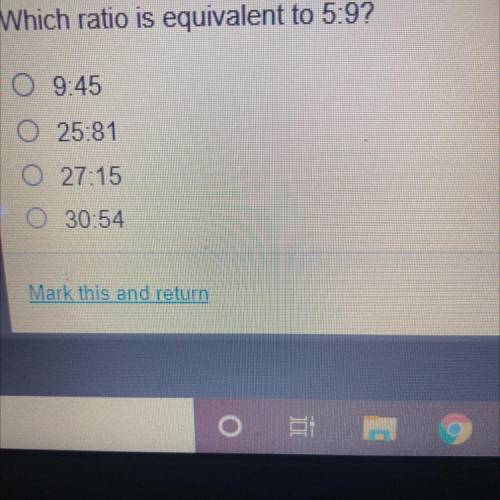 Which ratio is equivalent to five nine