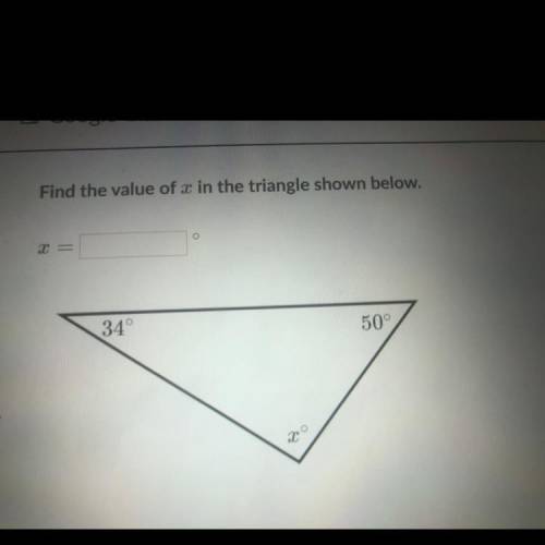 Find the value of x in the triangle shown below

x =____
help besties, i’m not smart