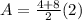 A=\frac{4+8}{2} (2)