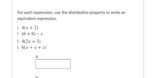 For each expression, use the distributive property to write an equivalent expression.