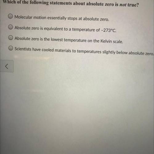 Which of the following statements about absolute zero is not true?
