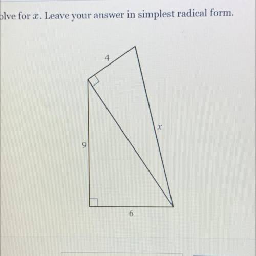 Solve for x. Leave your answer in simplest radical form.
4
x
9
6