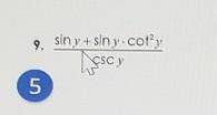 how do I simplify the trigonometric identity. all I need is the answer to this question. I need to
