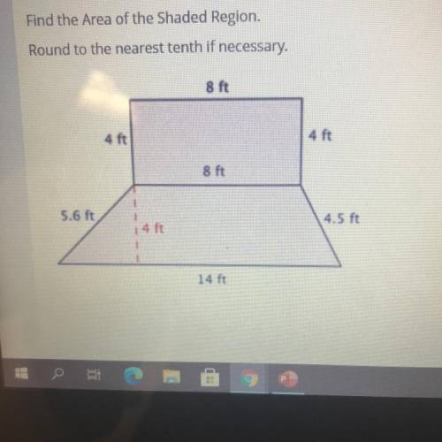 Find the Area of the Shaded Region.

Round to the nearest tenth if necessary.
8 ft
4 ft
4 ft
8 ft