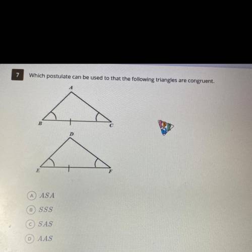 Which postulate can be used to that the following triangles are congruent