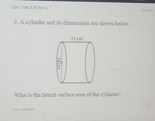 A cylinder and its dimensions are shown below what is the lateral surface area of the cylinder? ​