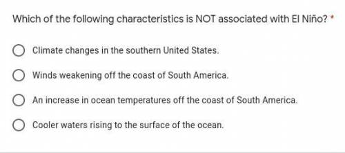Which of the following characteristics is NOT associated with El Niño?