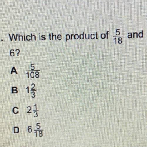 Which is the product of 5/18 and 6?