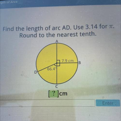 Please help!! Find the length of arc AD. Use 3.14 fr pie. Round to the nearest tenth
