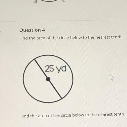 Find the area of the circle below to the nearest tenth.
25 ya
Blank 1: