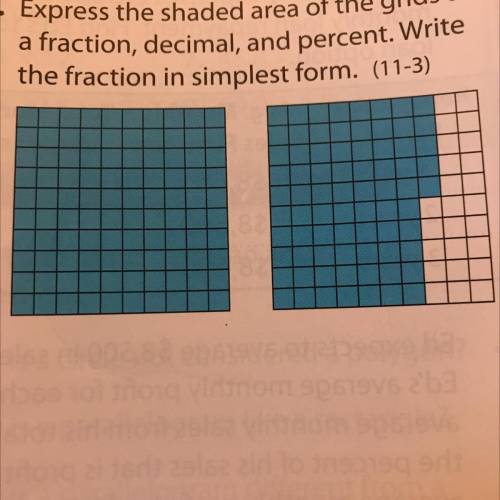 Express the shaded area of the grids as a fraction, decimal , and percent. Write the fraction in si