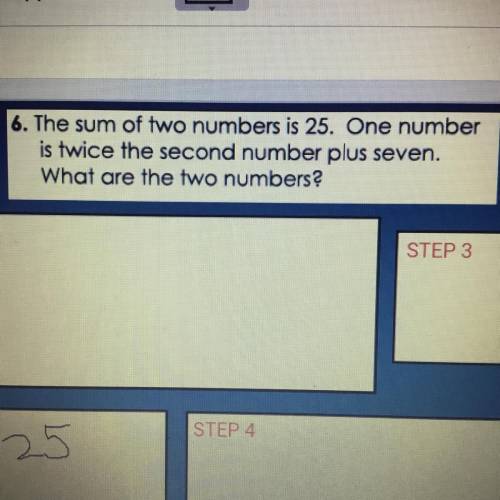 The sum of two numbers is 25 one number is twice the second number plus seven What are the two numb