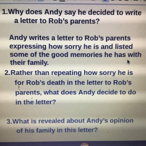 1. Why does Andy say he decided to write

a letter to Rob's parents?
Andy writes a letter to Rob's