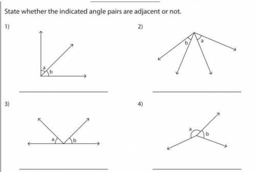 State whether the indicated angle pairs are adjacent or not. An explanation would be nice, but you