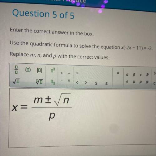 Enter the correct answer in the box.

Use the quadratic formula to solve the equation X(-2x – 11)