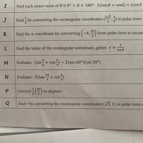 Please help solve L. The one that says find the value of the rectanglulat coordinate given r=....