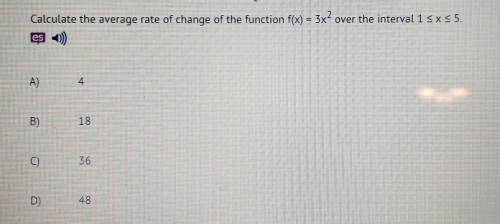 Calculate the average rate of change of the function f(x) = 3x? over the interval 1 5x55. A) B) 1 1