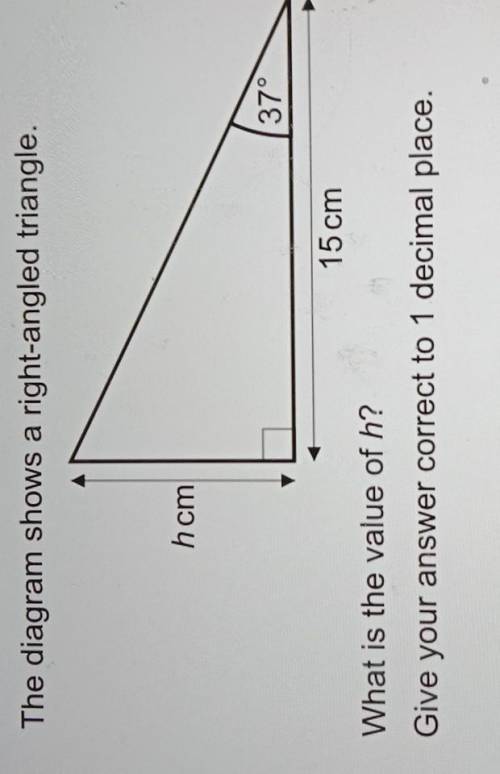 The diagram shows a right-angled triangle.

hcm37°15 cmWhat is the value of h?Give your answer cor