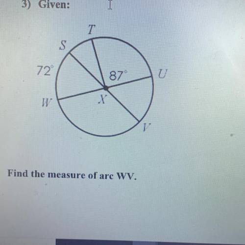 3) Given:
Find the measure of arc WV.