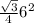 \frac{\sqrt{3} }{4}6^{2}
