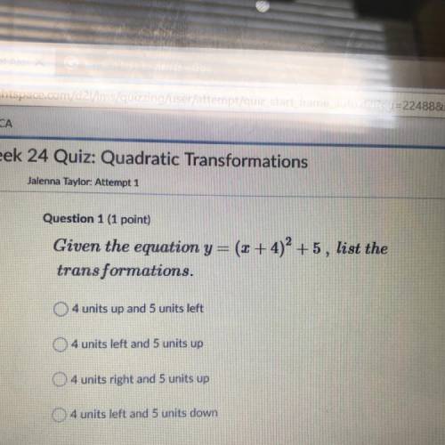 Given the equation y=(3+4)2 + 5, list the
transformations.