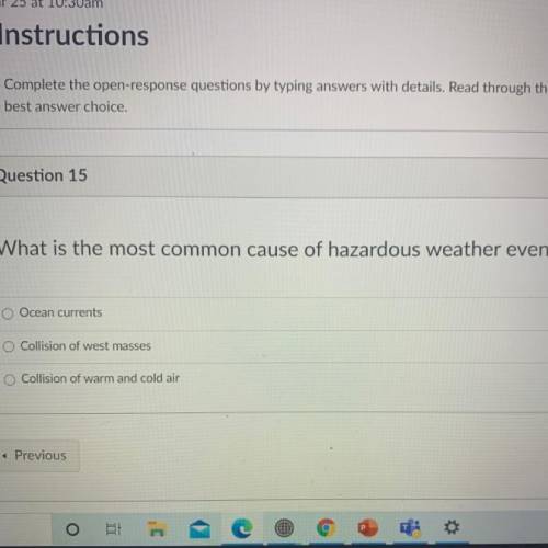 Help

Me
Please it says what is the most common cause of hazardous weather events
Please someone h