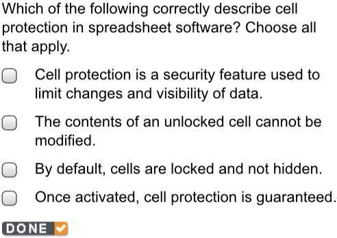 Which of the following correctly describe cell protection in spreadsheet software? Choose all that