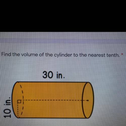 2. Find the volume of the cylinder to the nearest tenth.

A 314.2B 1,885C 28,274.3D 9,424.8Help me