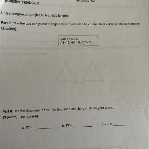 3. Use congruent triangles to find side lengths.

Part I: Draw the two congruent triangles describ