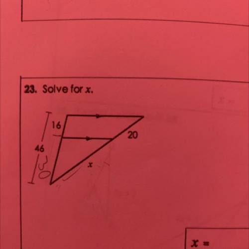 23. Solve for x,
16
20
46