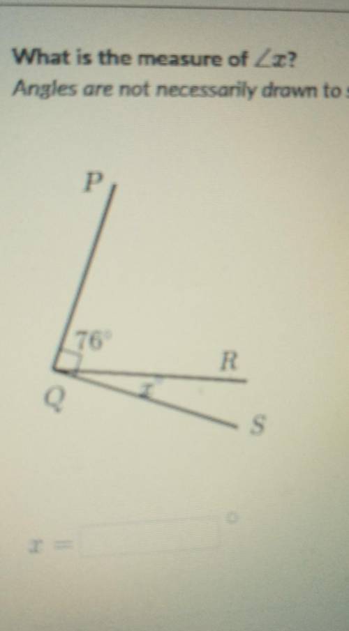 What is the measure of Zx? Angles are not necessarily drawn to scale. P Р 76 R S

Pls help​