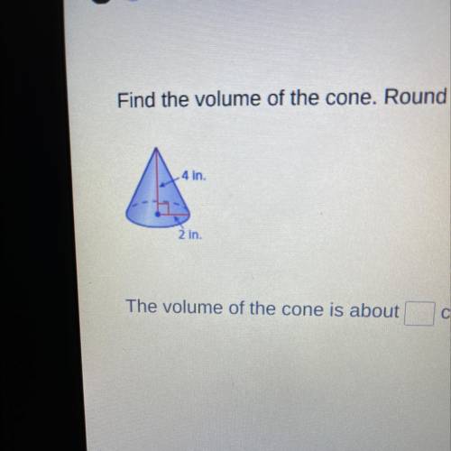 Find the volume of the cone. Round your answer to the nearest tenth.

The volume of the cone is ab