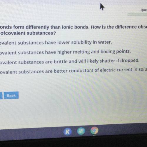 Covalent bonds formed differently than ionic bonds.How is the difference observed in the properties
