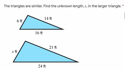 The triangles are similar. Find the unknown length, , in the larger triangle